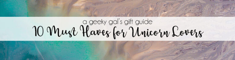 Gift Guide: 10 Must Haves for Unicorn Lovers
