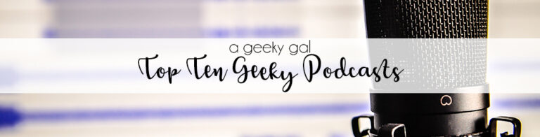 Top Ten Geeky Podcasts